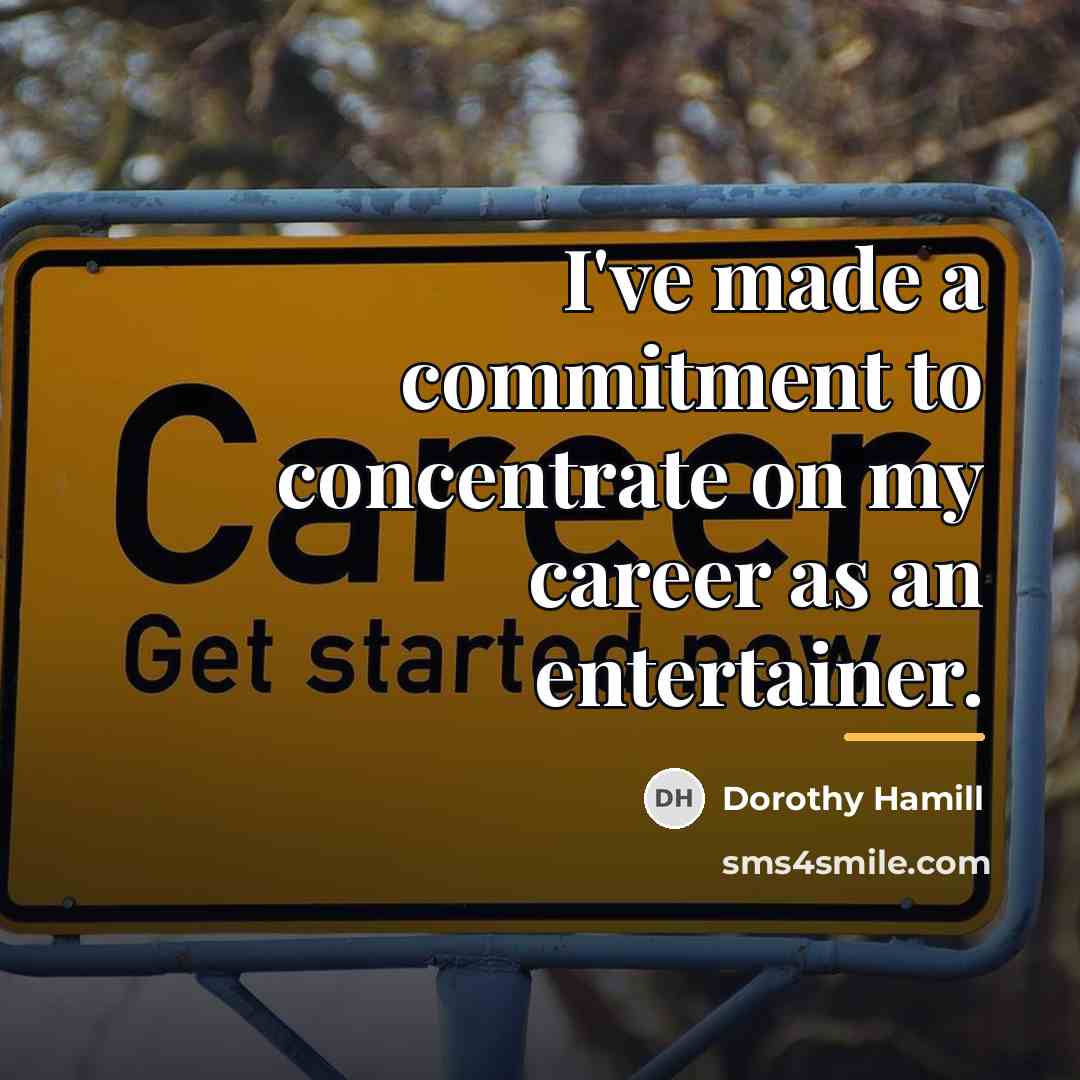 “I've made a commitment to concentrate on my career as…” quote by Dorothy Hamill