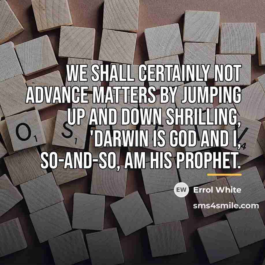 “We shall certainly not advance matters by jumping up and…” quote by Errol White