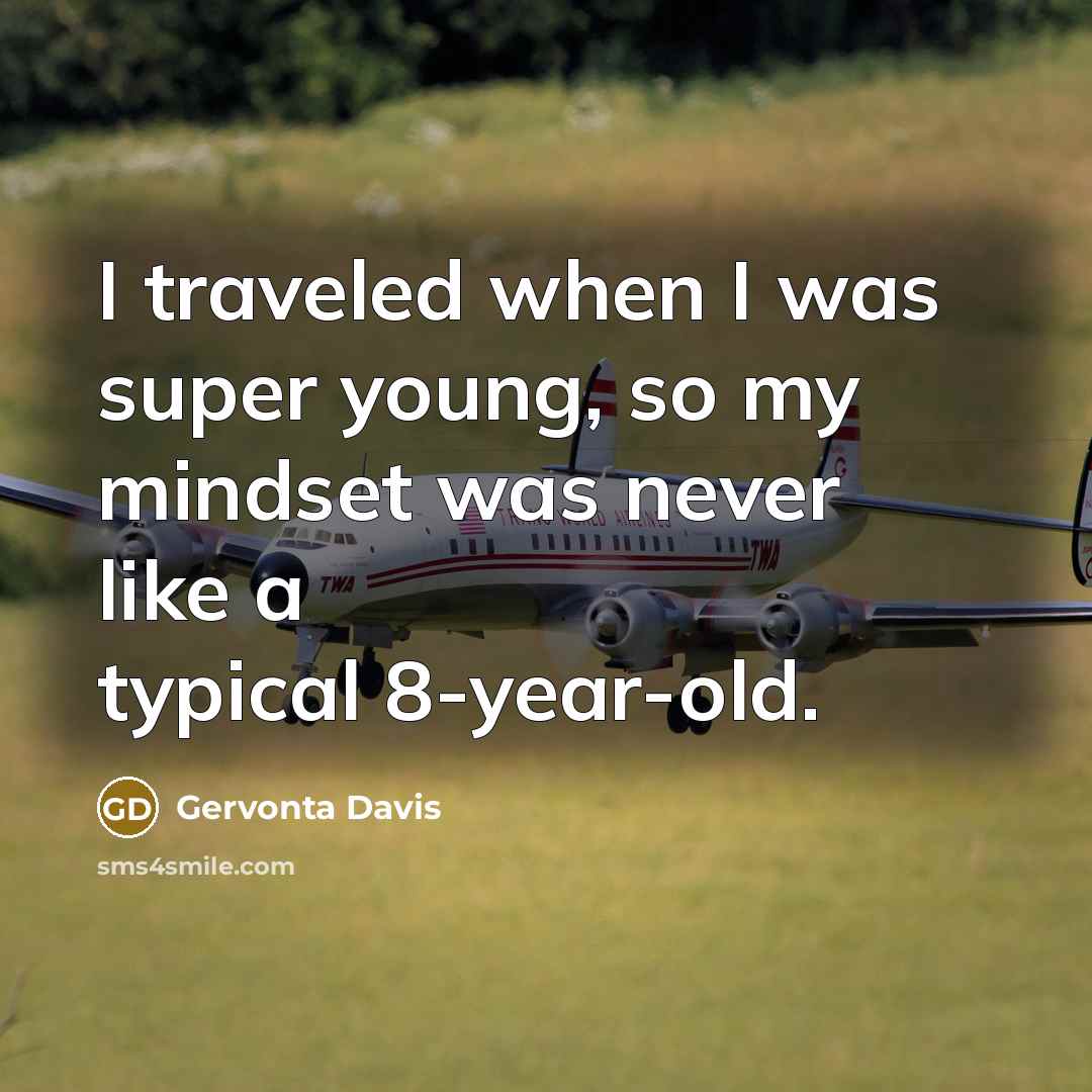 “I traveled when I was super young, so my mindset…” quote by Gervonta Davis