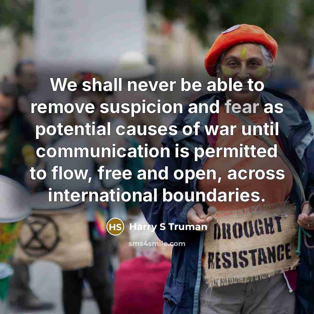“We shall never be able to remove suspicion and fear…” quote by Harry S Truman