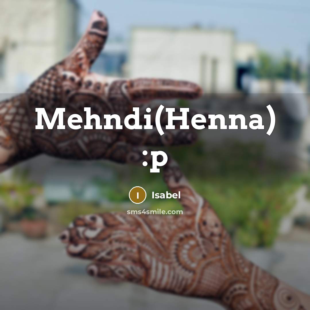 “Mehndi(Henna) :p…” quote by Isabel