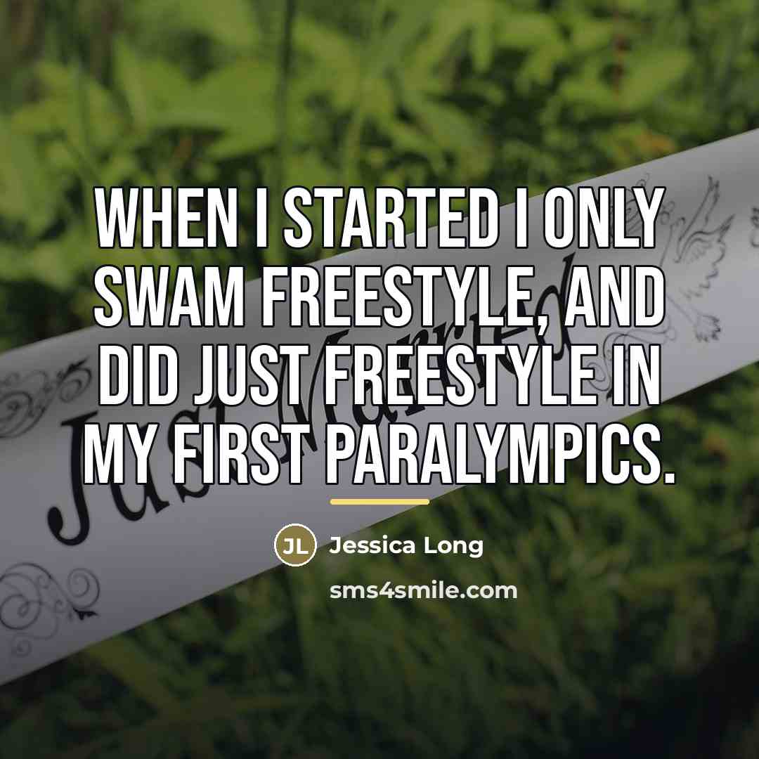 “When I started I only swam freestyle, and did just…” quote by Jessica Long