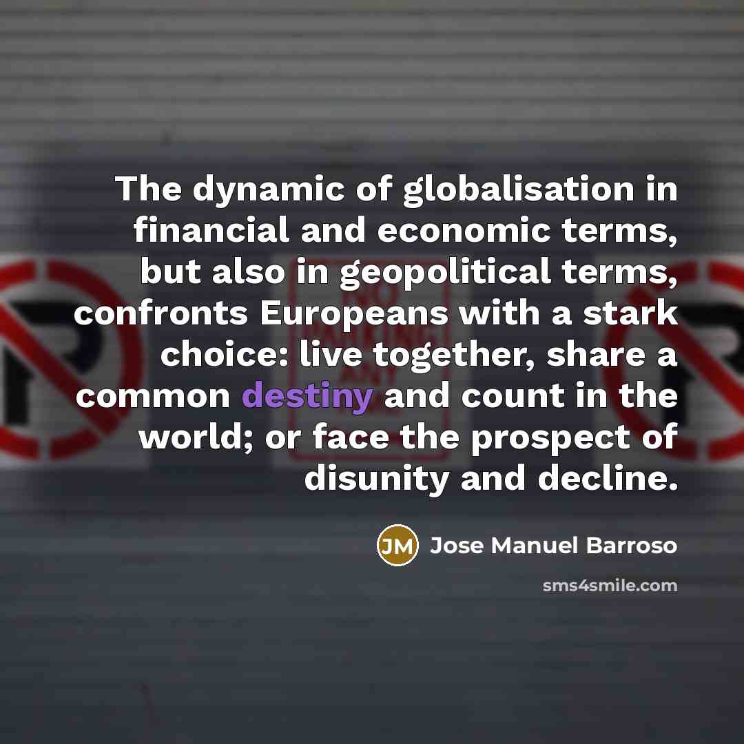 “The dynamic of globalisation in financial and economic terms, but…” quote by Jose Manuel Barroso