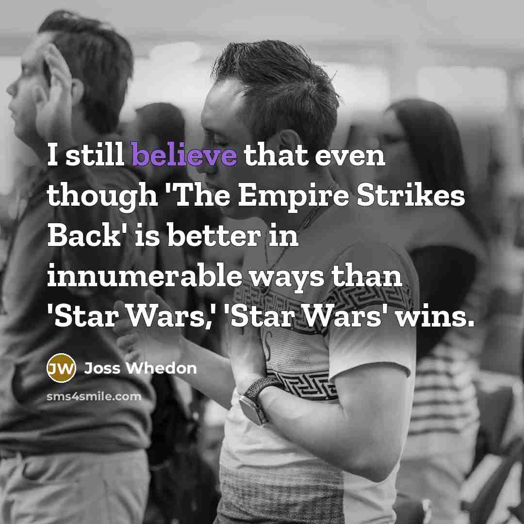 “I still believe that even though 'The Empire Strikes Back'…” quote by Joss Whedon
