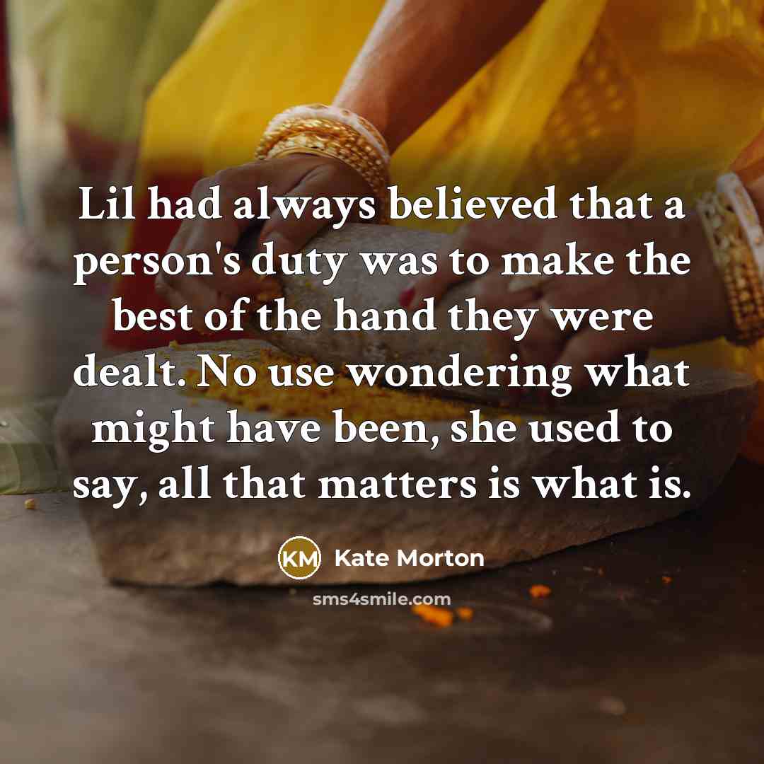 “Lil had always believed that a person's duty was to…” quote by Kate Morton
