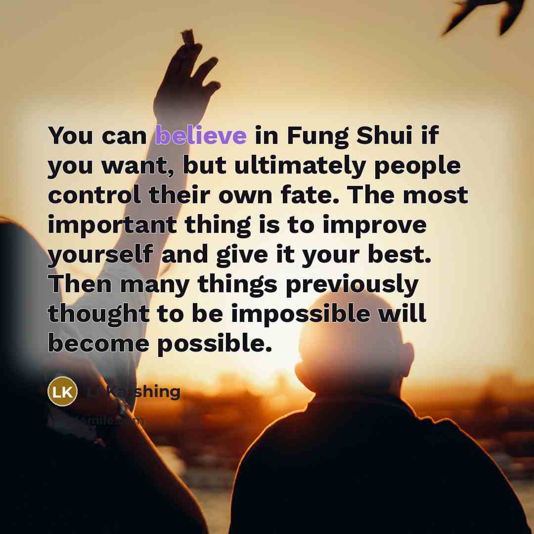 “You can believe in Fung Shui if you want, but…” quote by Li Ka-shing