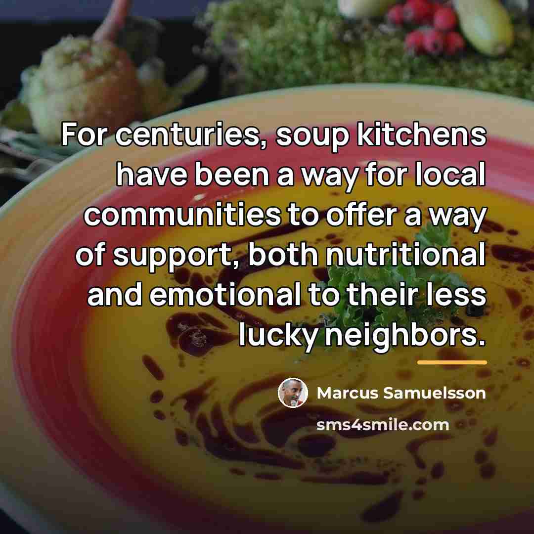 “For centuries, soup kitchens have been a way for local…” quote by Marcus Samuelsson