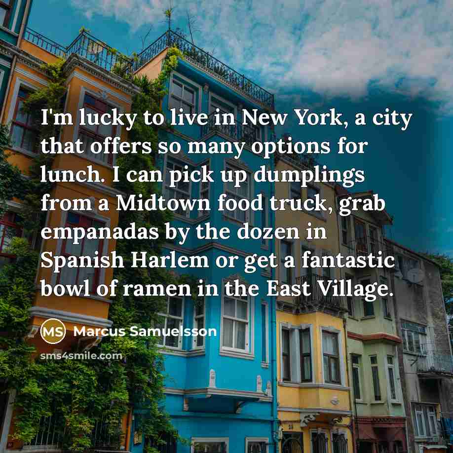 “I'm lucky to live in New York, a city that…” quote by Marcus Samuelsson