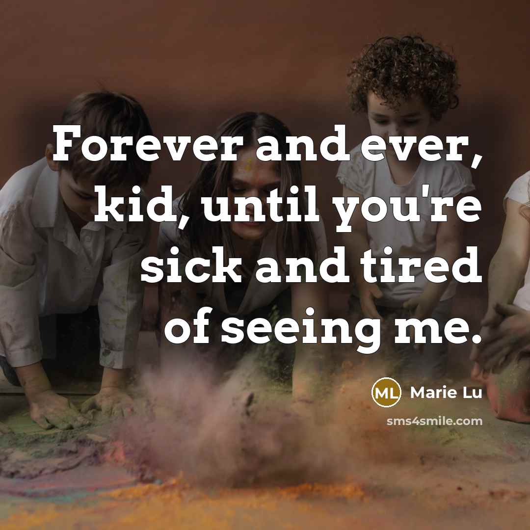 “Forever and ever, kid, until you're sick and tired of…” quote by Marie Lu
