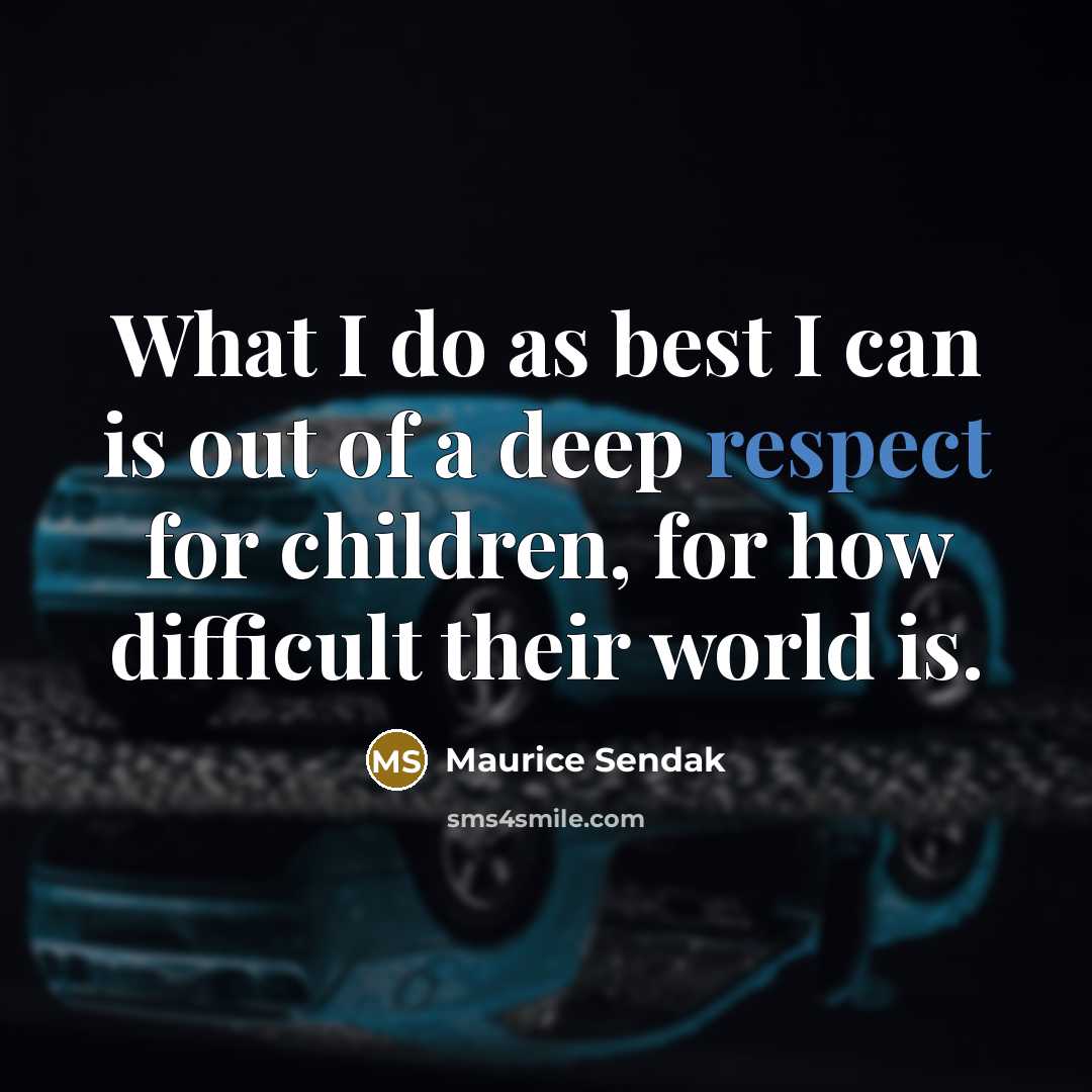 “What I do as best I can is out of…” quote by Maurice Sendak