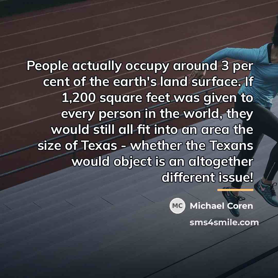 “People actually occupy around 3 per cent of the earth's…” quote by Michael Coren