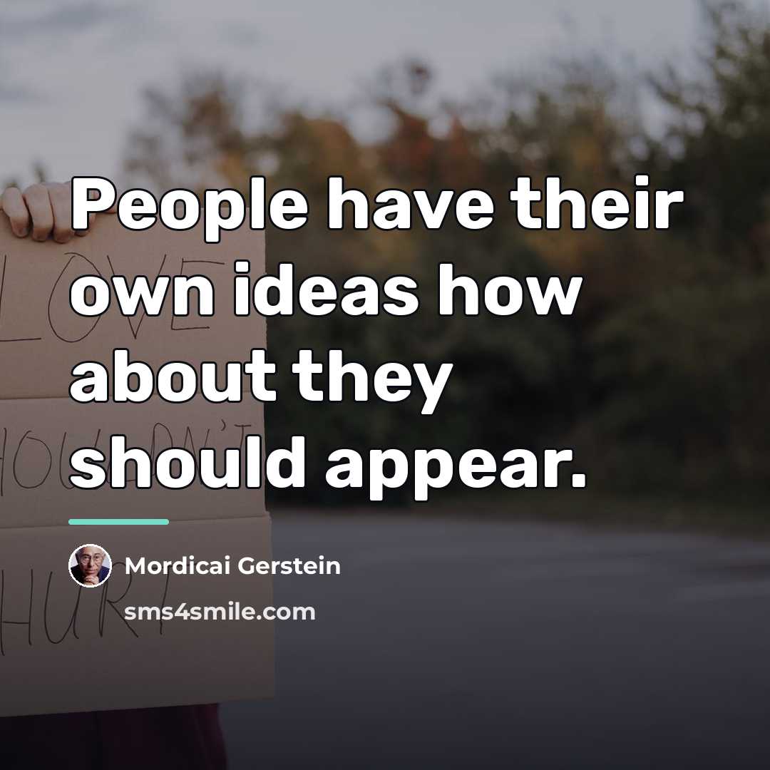“People have their own ideas how about they should appear.…” quote by Mordicai Gerstein