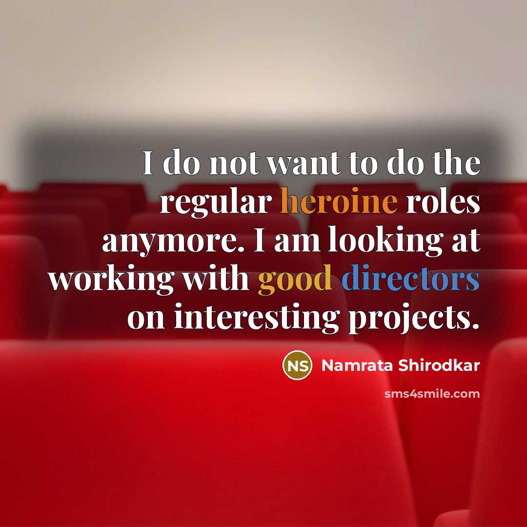 “I do not want to do the regular heroine roles…” quote by Namrata Shirodkar