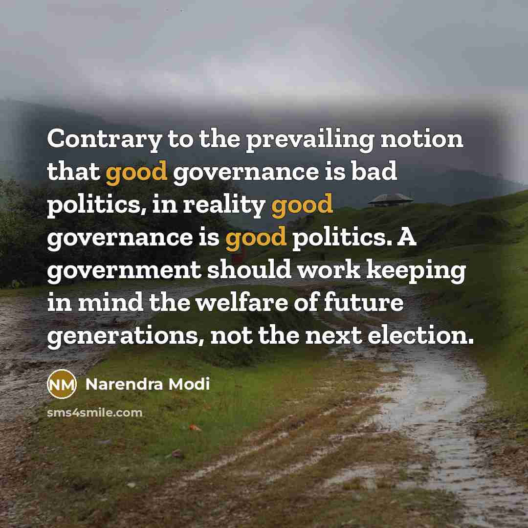 “Contrary to the prevailing notion that good governance is bad…” quote by Narendra Modi