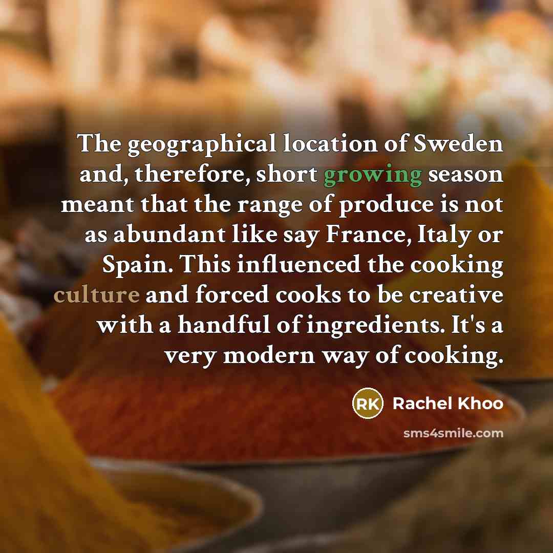 “The geographical location of Sweden and, therefore, short growing season…” quote by Rachel Khoo