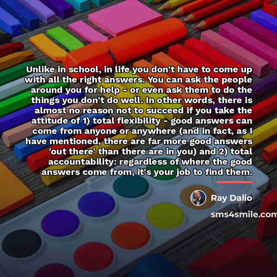 “Unlike in school, in life you don't have to come…” quote by Ray Dalio