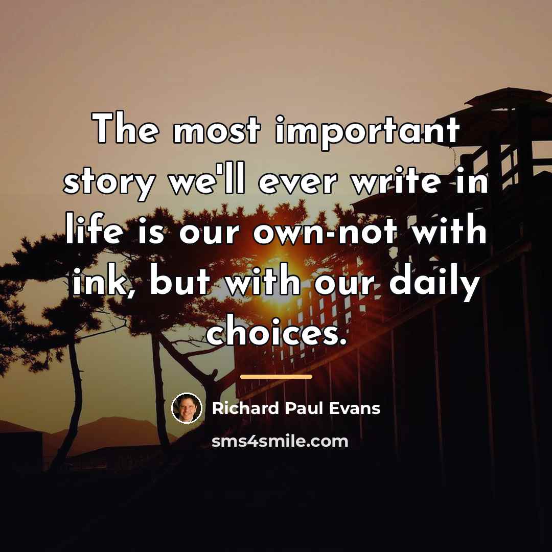 “The most important story we'll ever write in life is…” quote by Richard Paul Evans