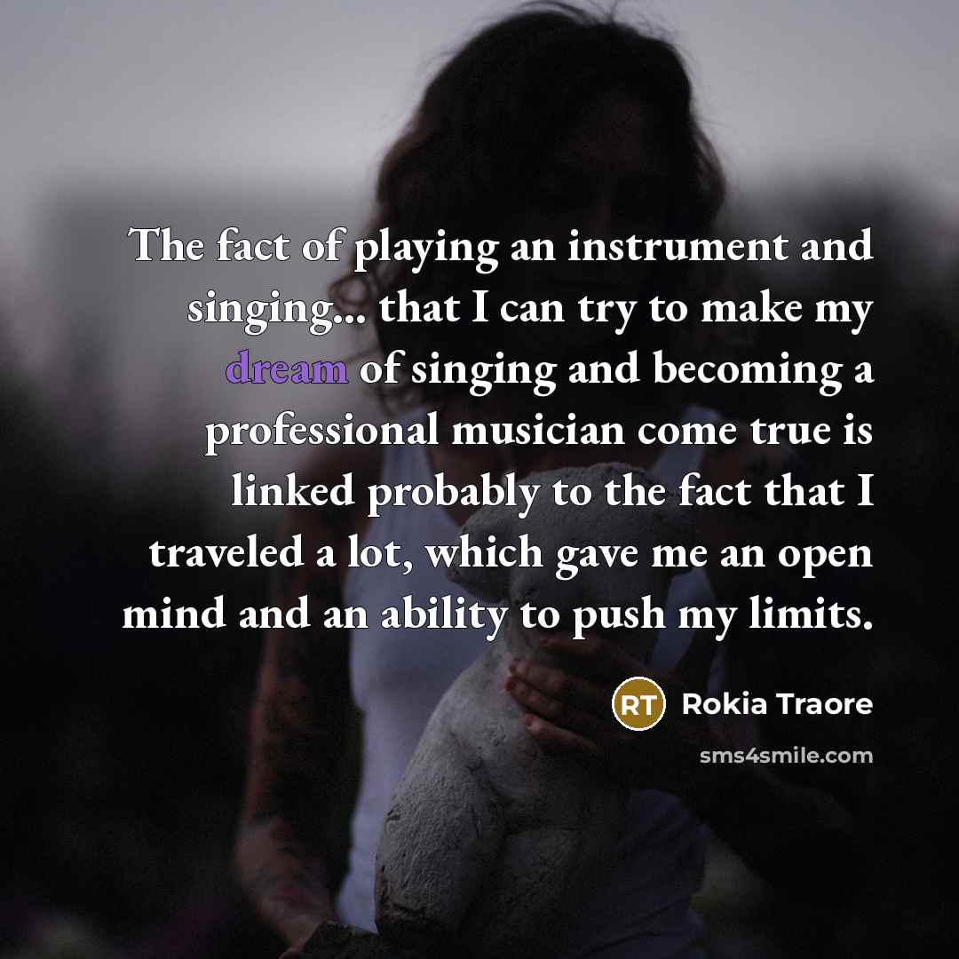 “The fact of playing an instrument and singing... that I…” quote by Rokia Traore