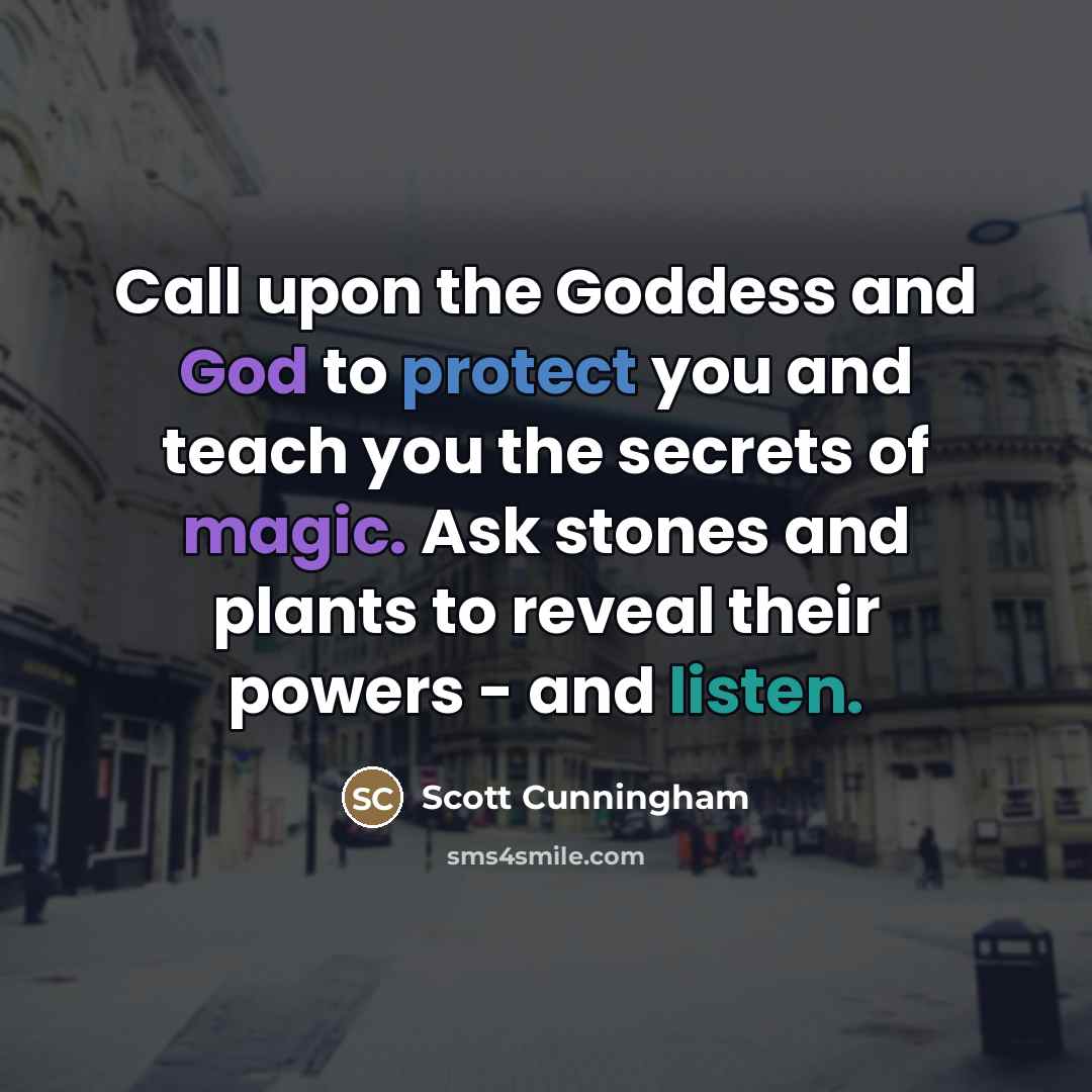 “Call upon the Goddess and God to protect you and…” quote by Scott Cunningham
