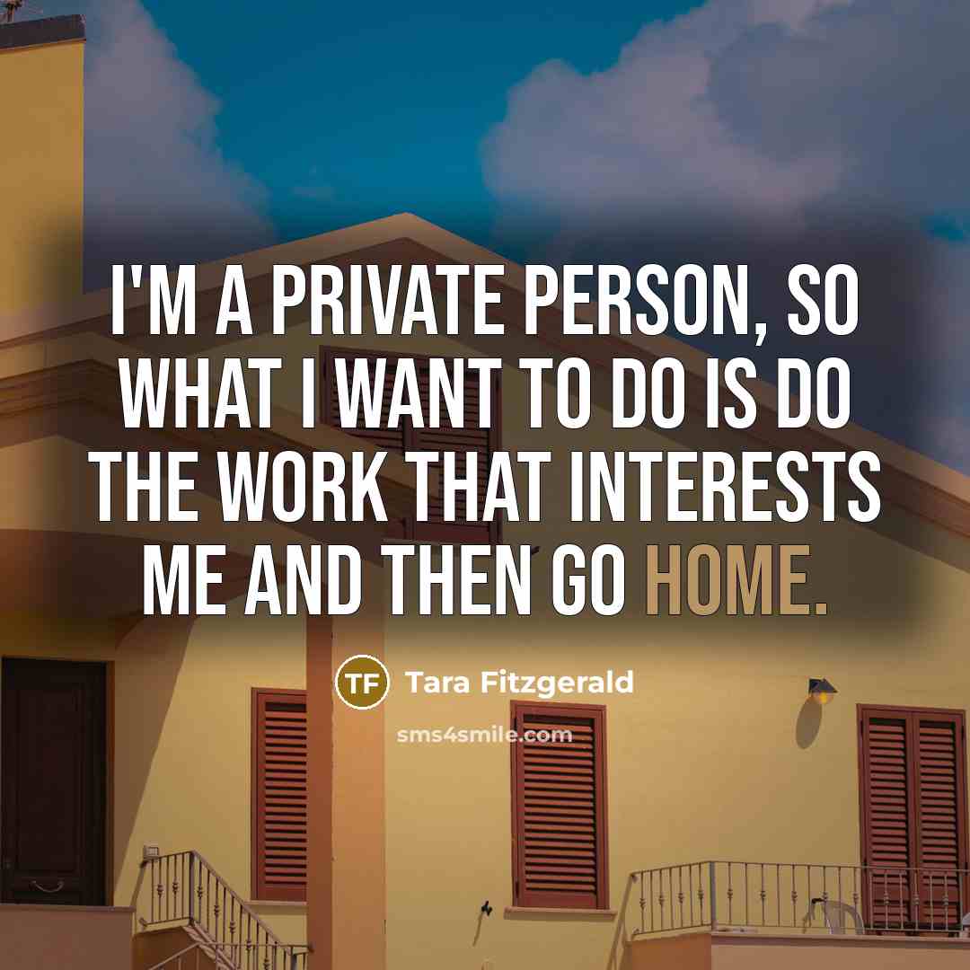 “I'm a private person, so what I want to do…” quote by Tara Fitzgerald