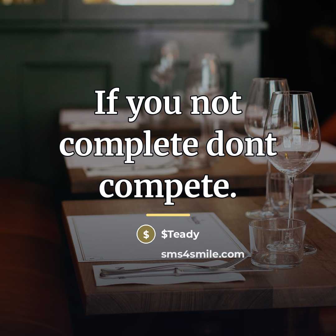 “If you not complete dont compete.…” quote by $Teady