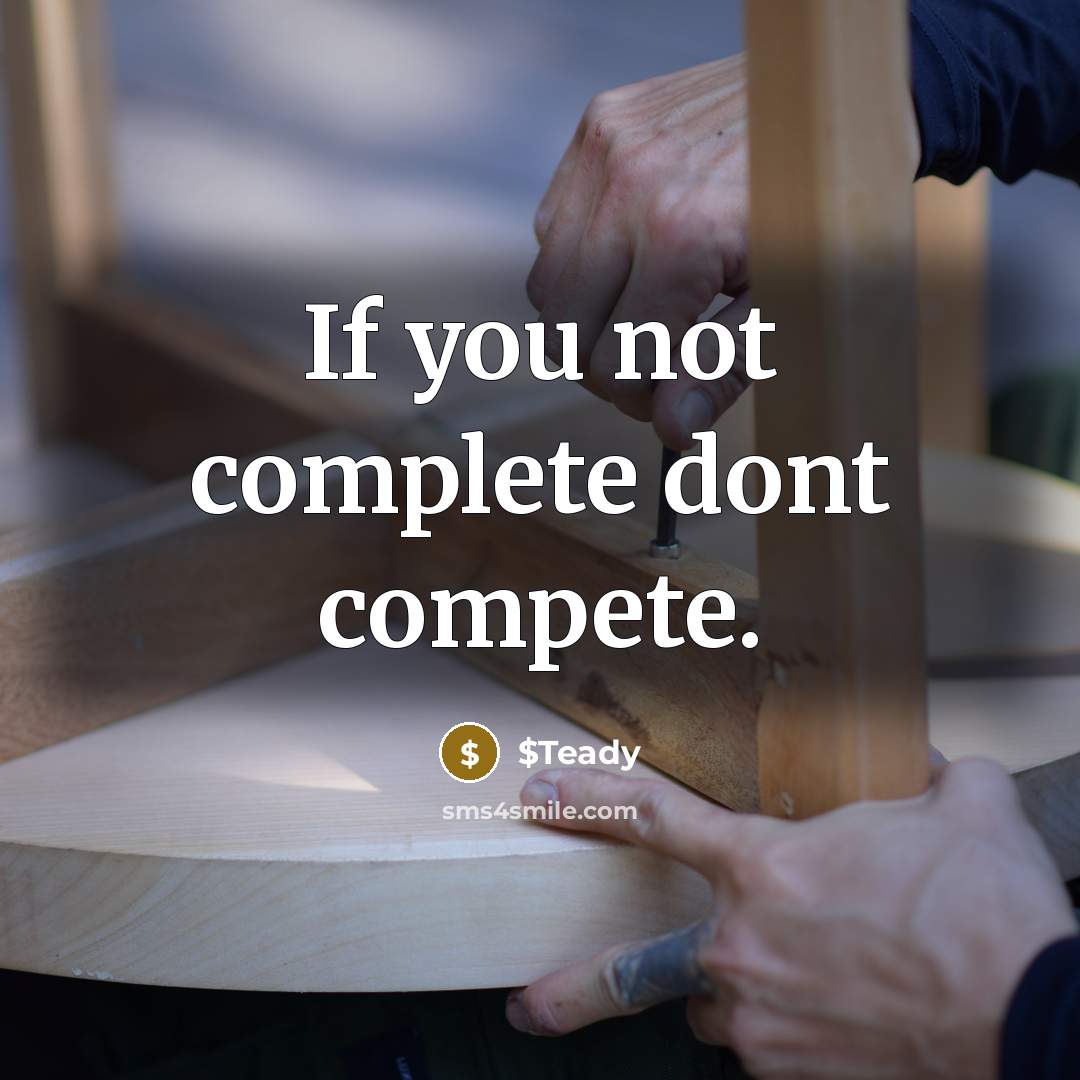 “If you not complete dont compete.” quote by $Teady