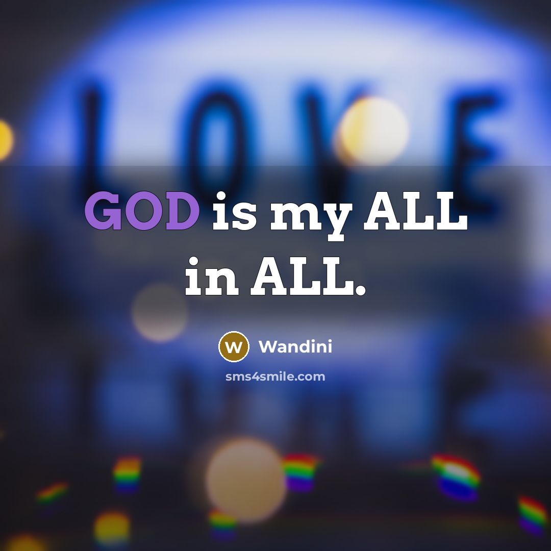 “GOD is my ALL in ALL.…” quote by Wandini