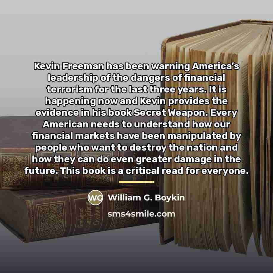 “Kevin Freeman has been warning America’s leadership of the dangers…” quote by William G. Boykin