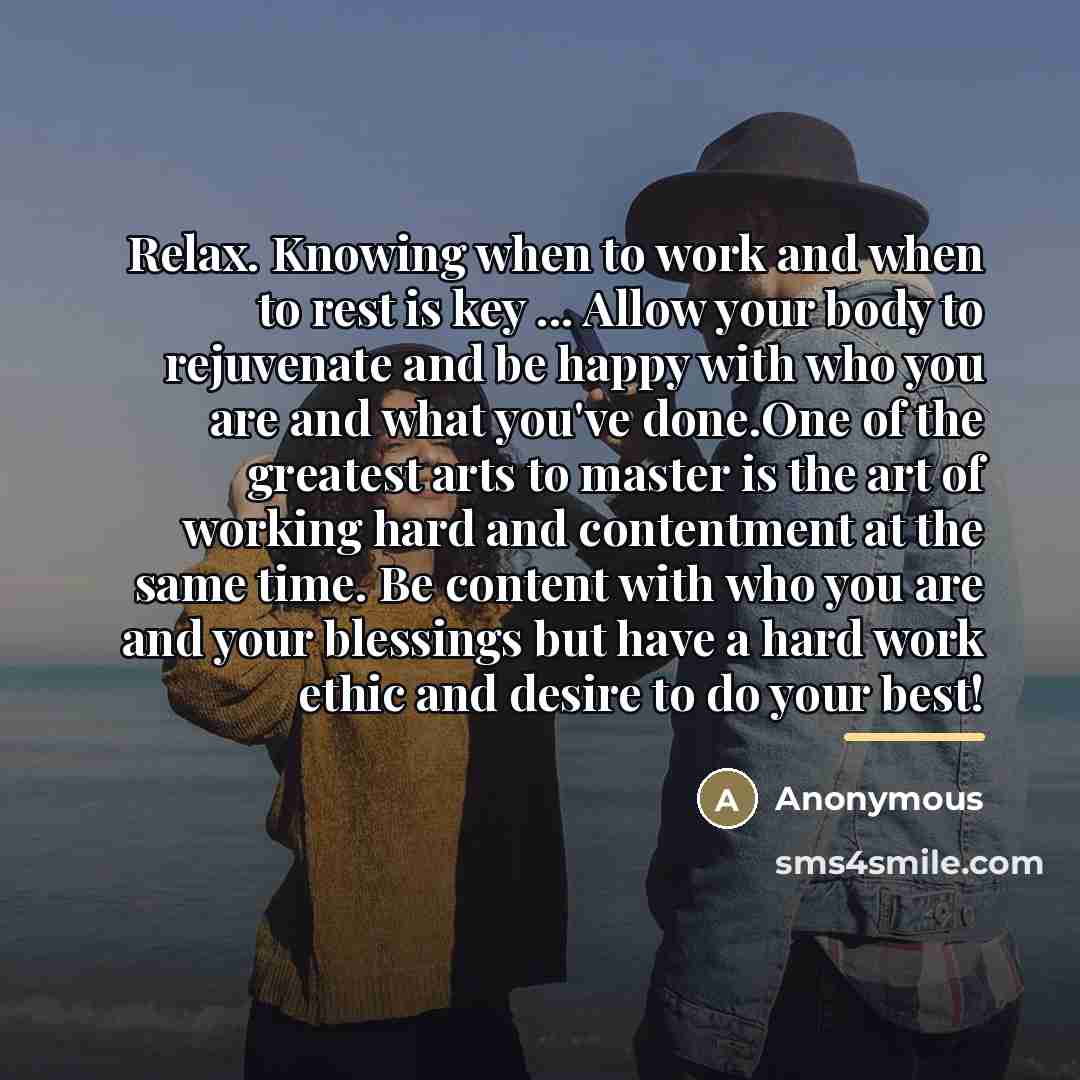 “Relax. Knowing when to work and when to rest is…” quote by Anonymous