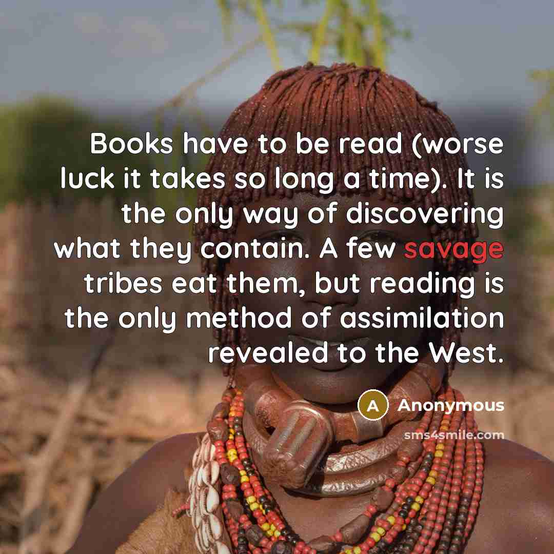 “Books have to be read (worse luck it takes so…” quote by Anonymous