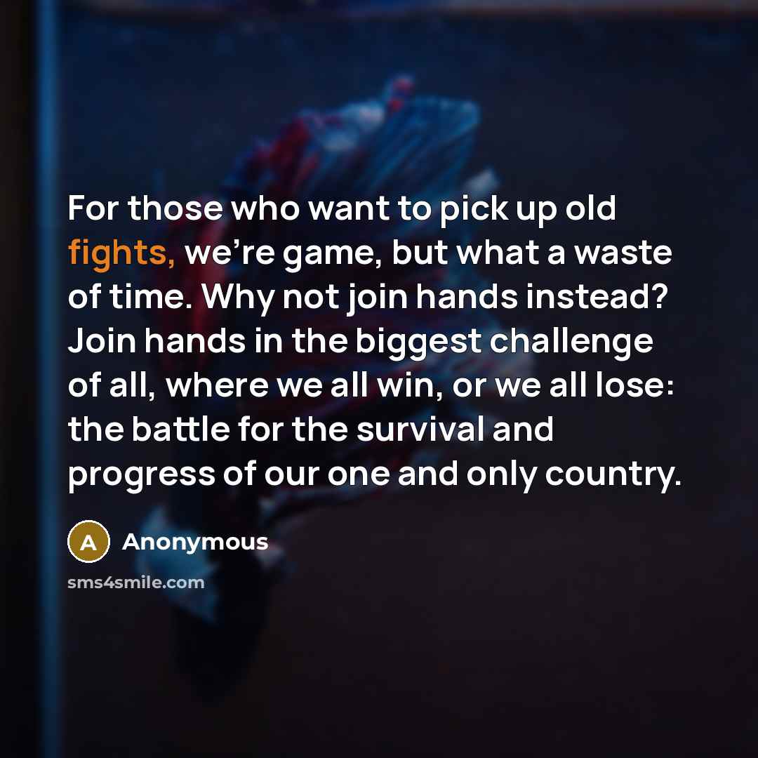 “For those who want to pick up old fights, we're…” quote by Anonymous