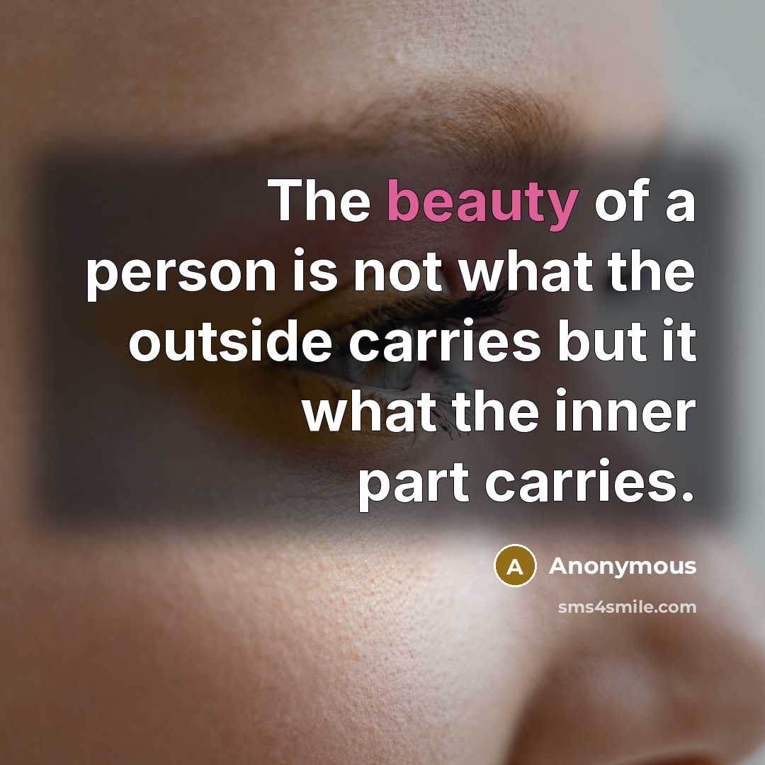 “The beauty of a person is not what the outside…” quote by Anonymous