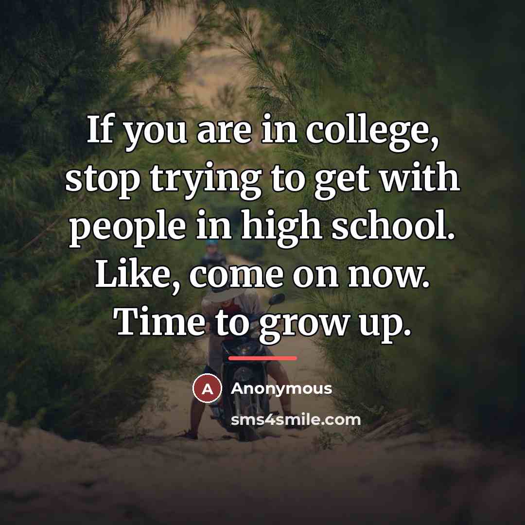 “If you are in college, stop trying to get with…” quote by Anonymous
