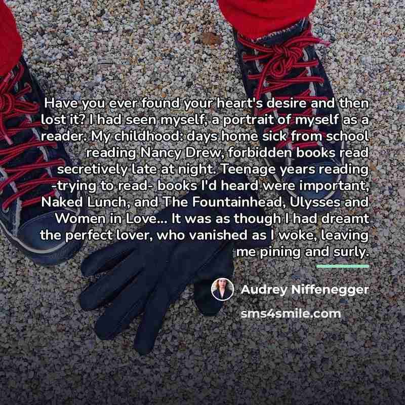 “Have you ever found your heart's desire and then lost…” quote by Audrey Niffenegger