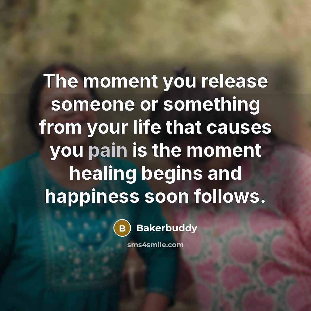 “The moment you release someone or something from your life…” quote by Bakerbuddy