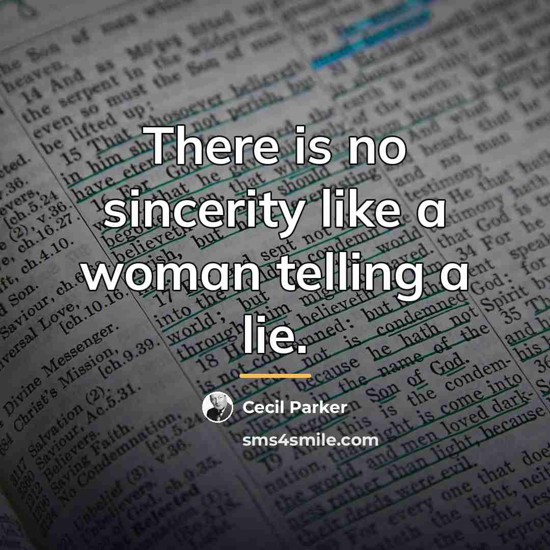 “There is no sincerity like a woman telling a lie.…” quote by Cecil Parker