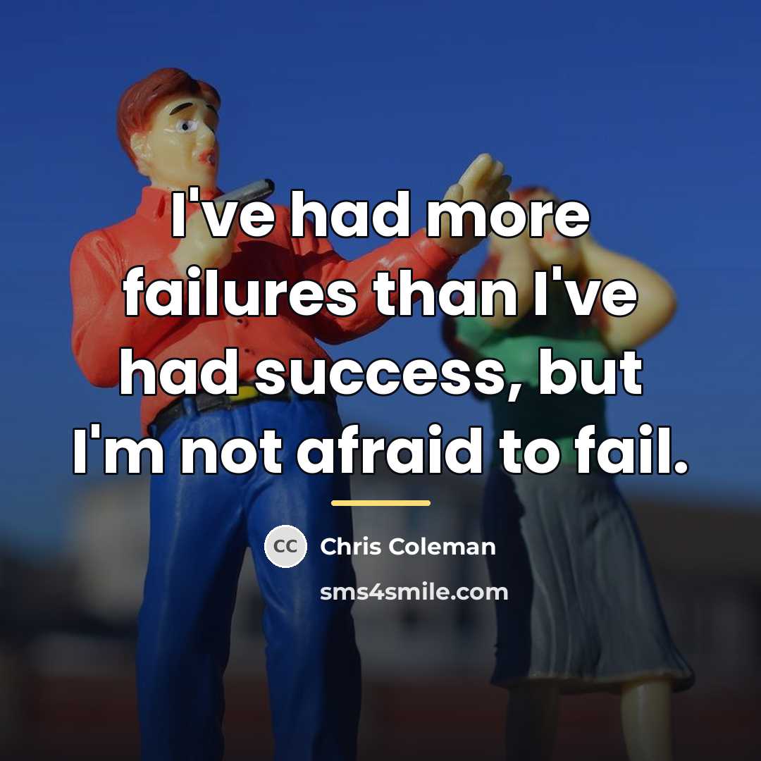 “I've had more failures than I've had success, but I'm…” quote by Chris Coleman