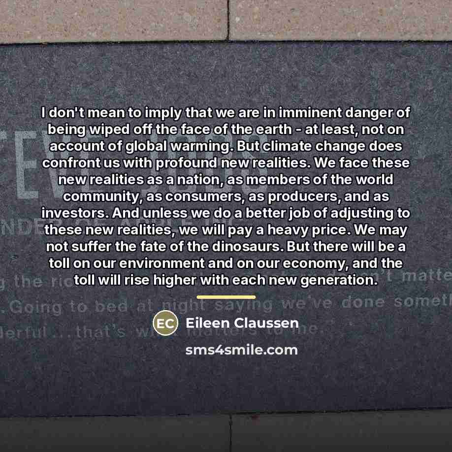 “I don't mean to imply that we are in imminent…” quote by Eileen Claussen