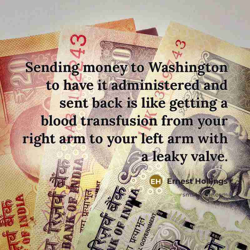 “Sending money to Washington to have it administered and sent…” quote by Ernest Hollings