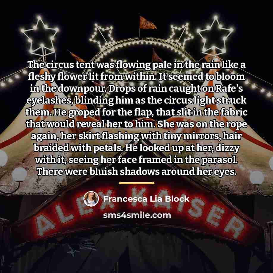 “The circus tent was flowing pale in the rain like…” quote by Francesca Lia Block