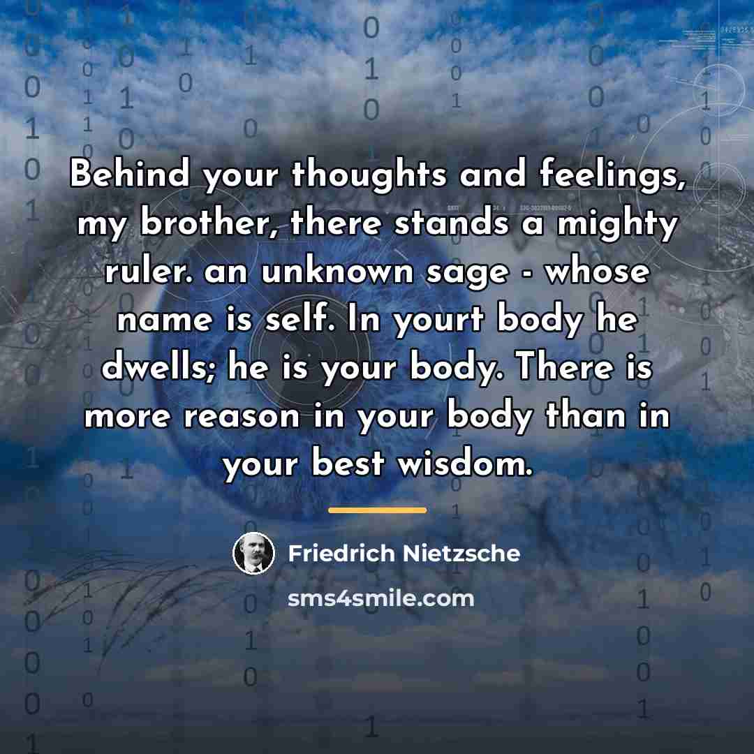 “Behind your thoughts and feelings, my brother, there stands a…” quote by Friedrich Nietzsche