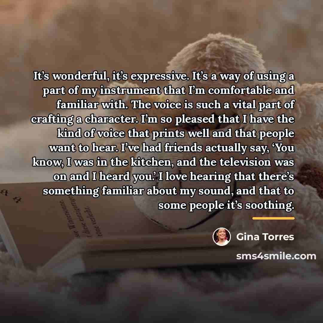 “It’s wonderful, it’s expressive. It’s a way of using a…” quote by Gina Torres
