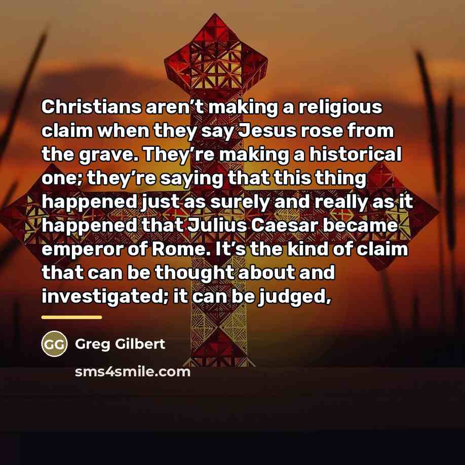 “Christians aren’t making a religious claim when they say Jesus…” quote by Greg Gilbert