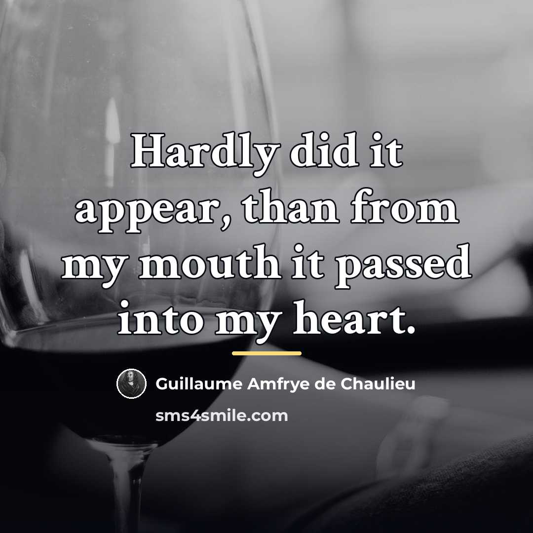 “Hardly did it appear, than from my mouth it passed…” quote by Guillaume Amfrye de Chaulieu
