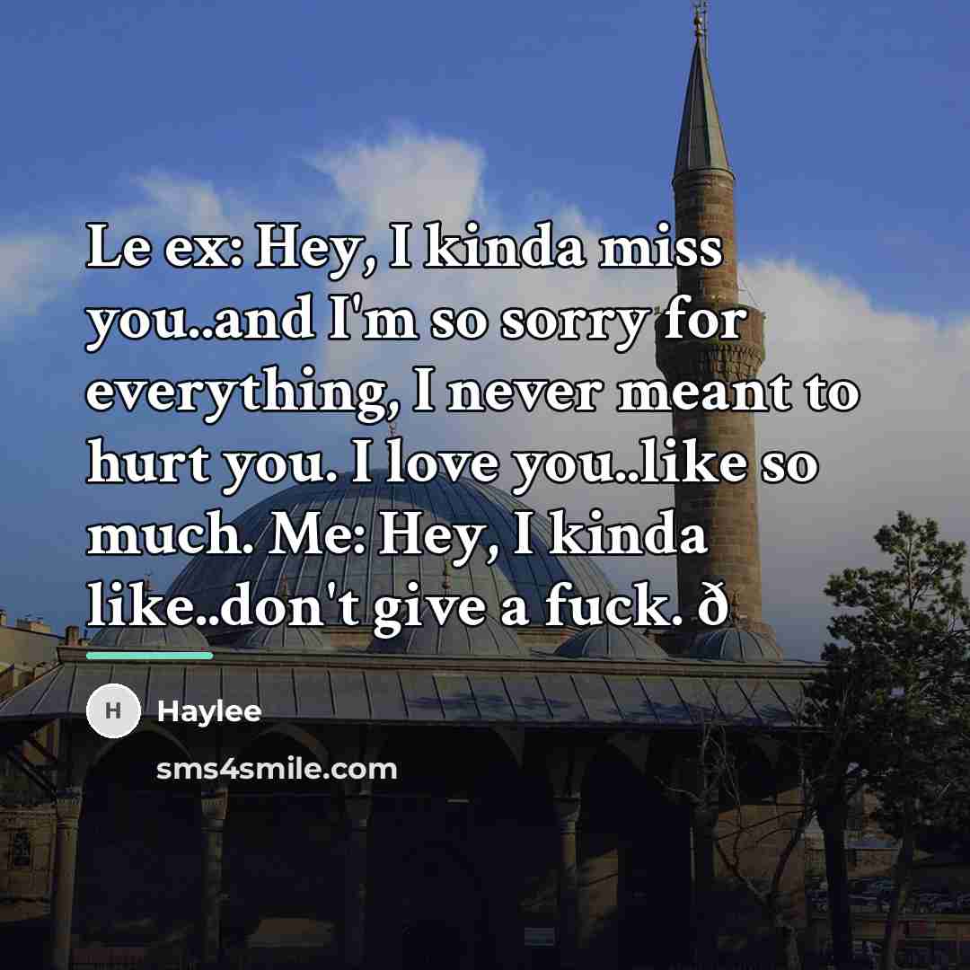 “Le ex: Hey, I kinda miss you..and I'm so sorry…” quote by Haylee