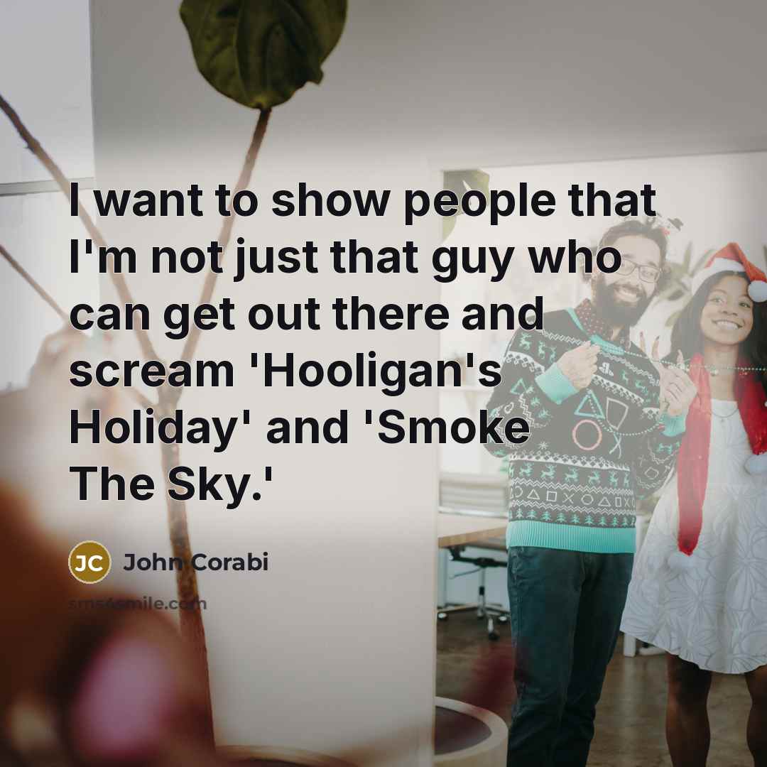 “I want to show people that I'm not just that…” quote by John Corabi
