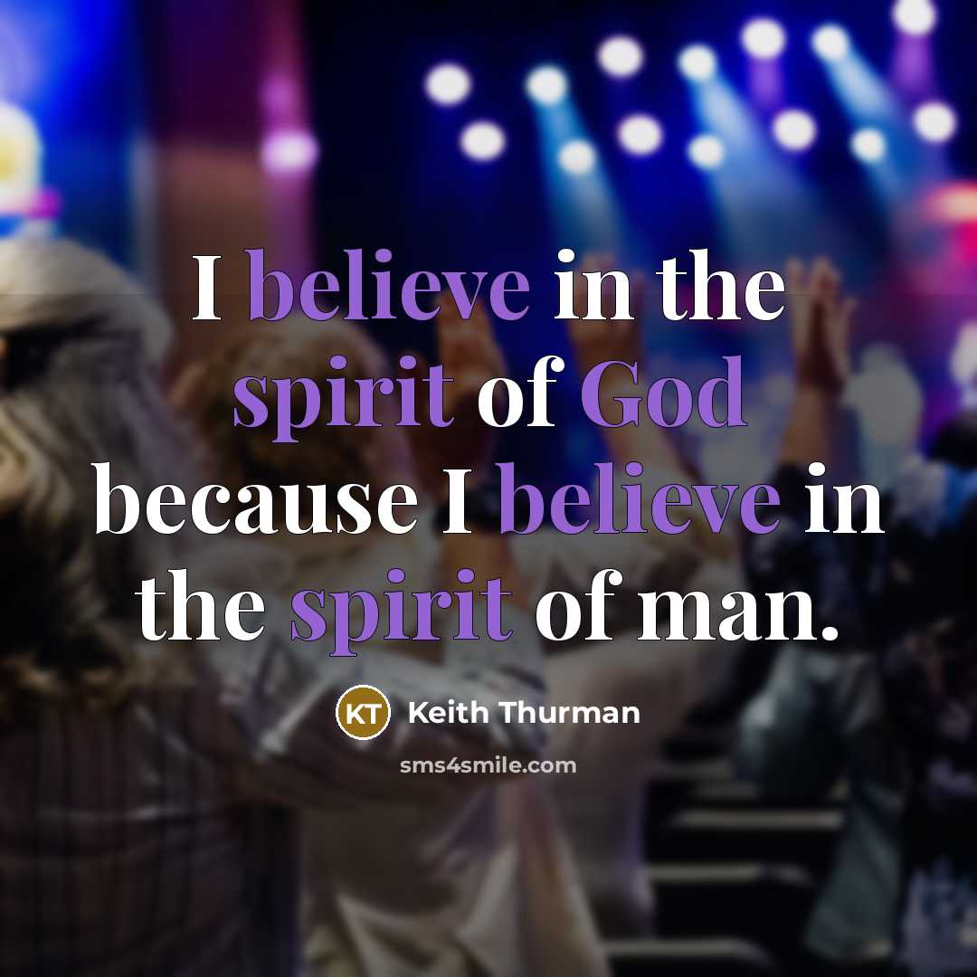“I believe in the spirit of God because I believe…” quote by Keith Thurman