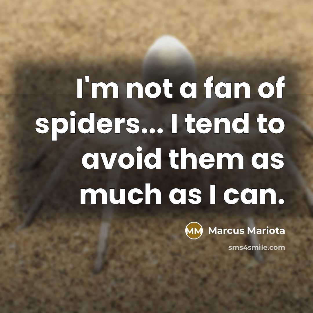 “I'm not a fan of spiders... I tend to avoid…” quote by Marcus Mariota