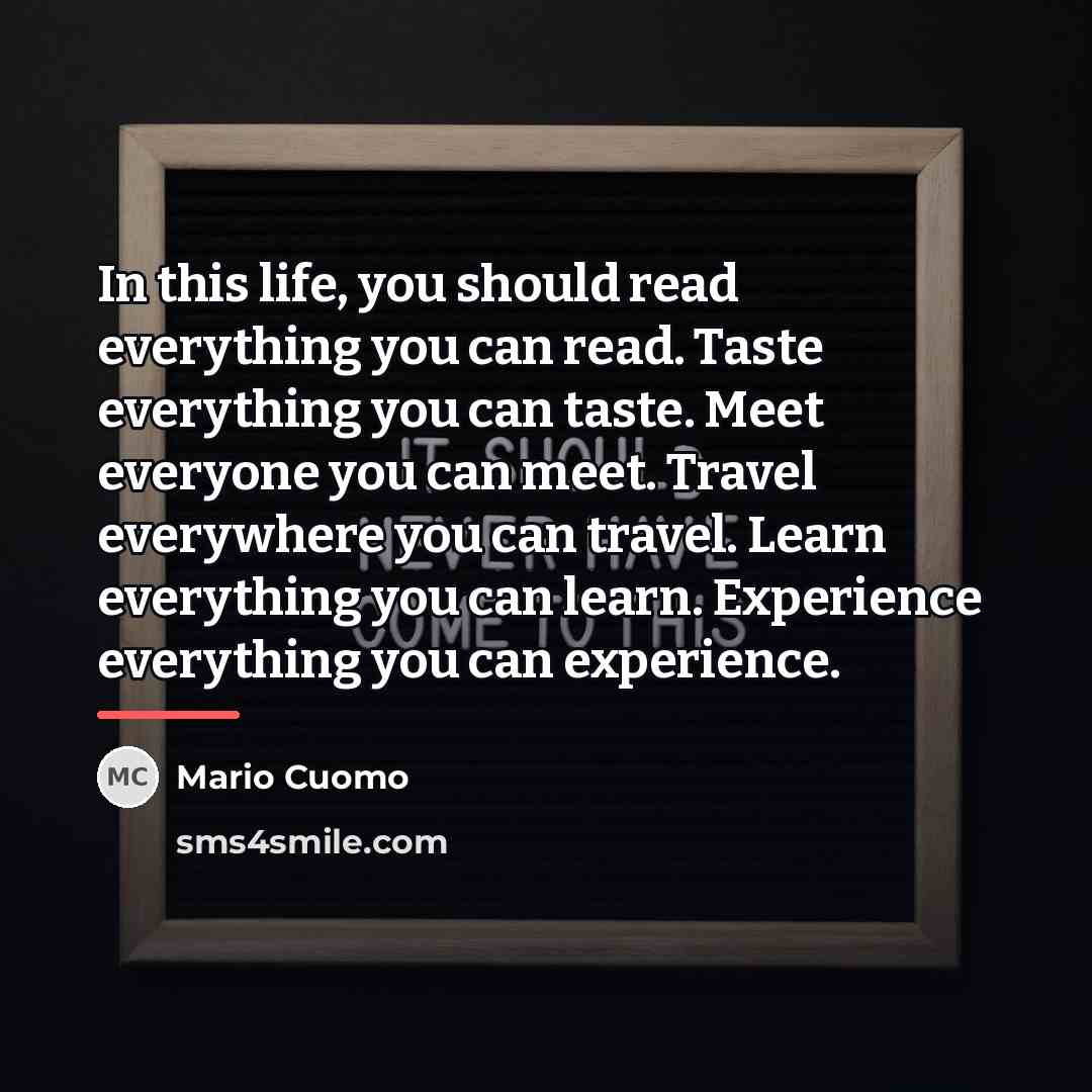 “In this life, you should read everything you can read.…” quote by Mario Cuomo