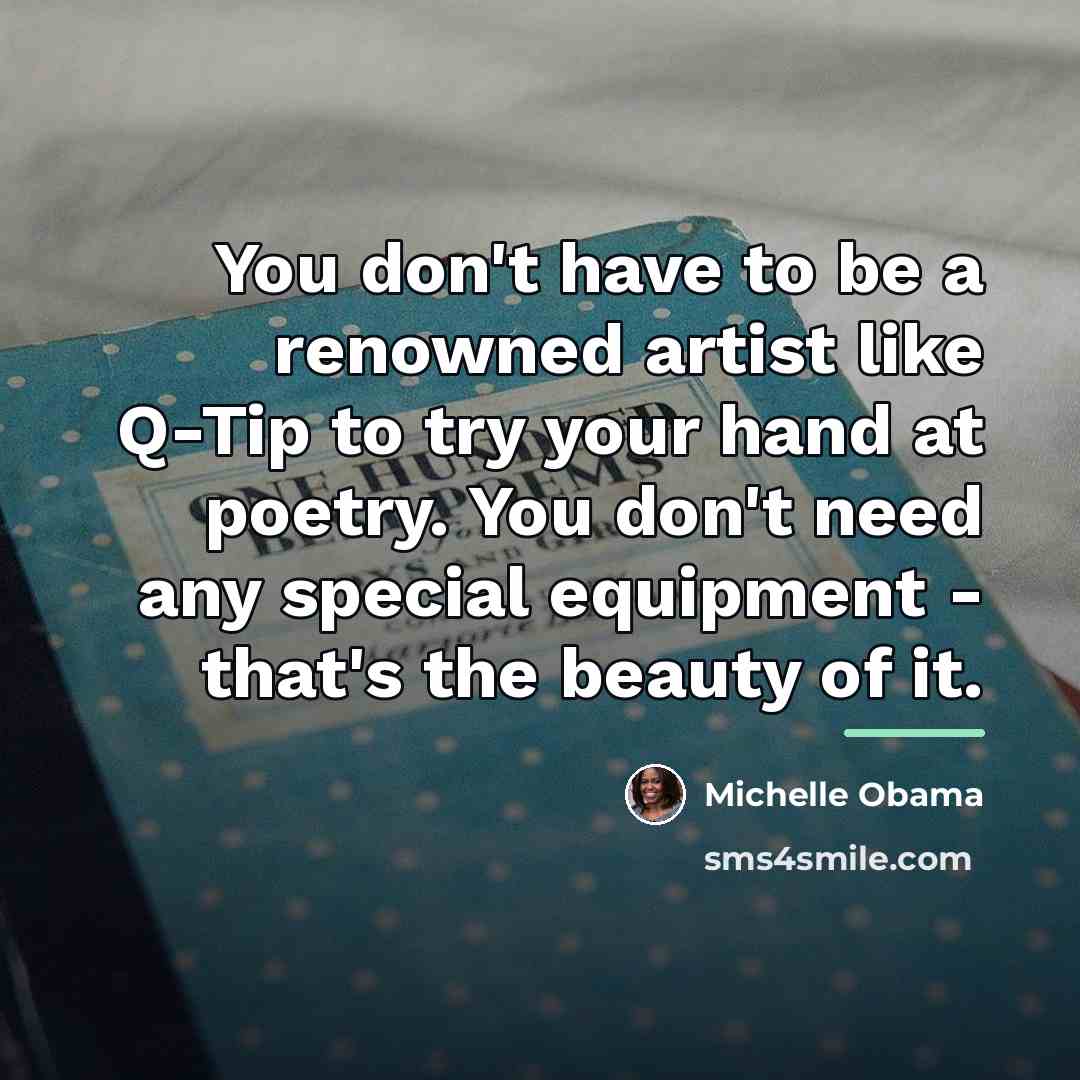 “You don't have to be a renowned artist like Q-Tip…” quote by Michelle Obama
